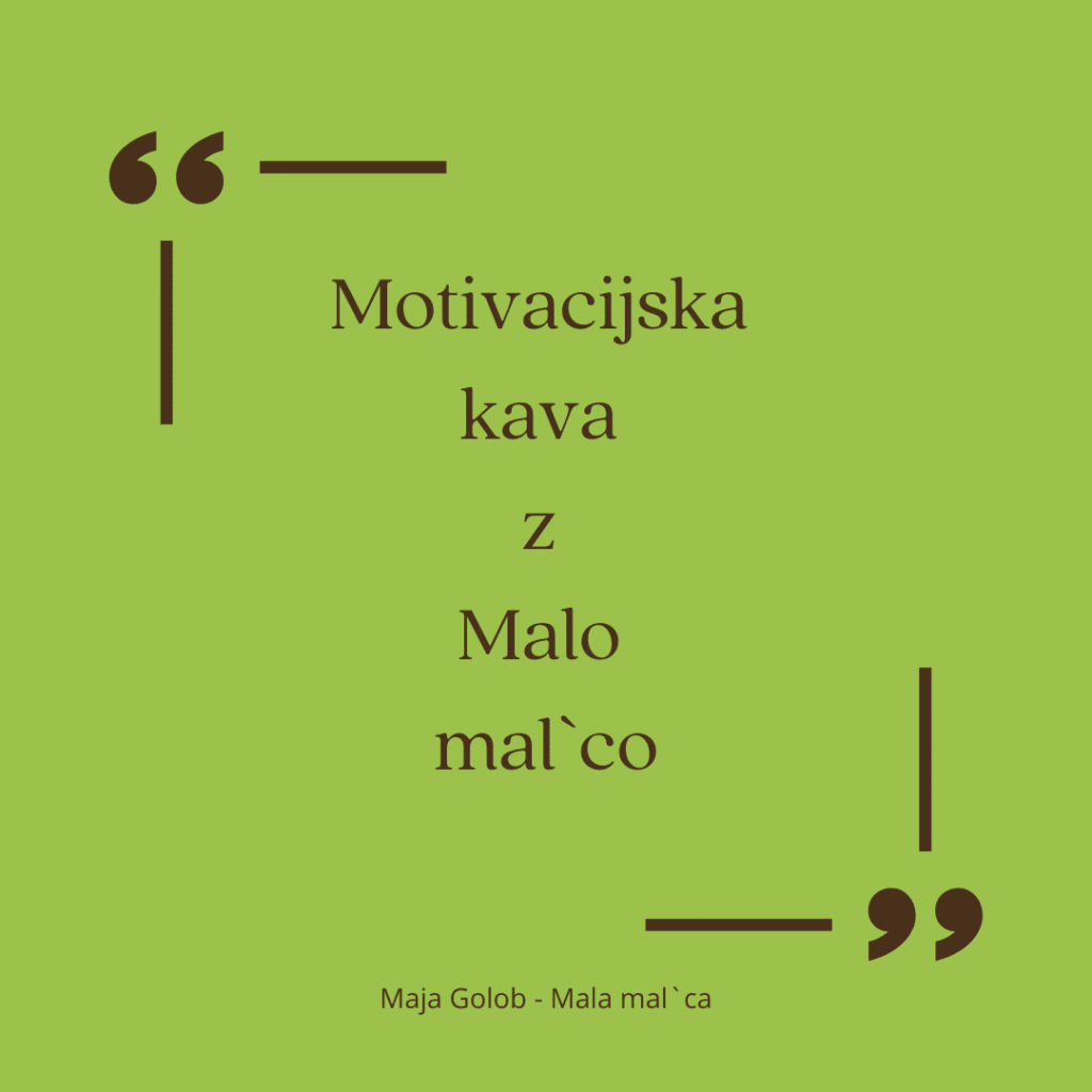 Motivacijska kava z MALO mal’co